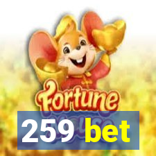 259 bet